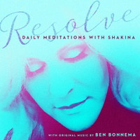 Shakina - Resolve: Daily Meditations with Shakina