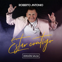Roberto Antonio - Estar Contigo (Versión Salsa)