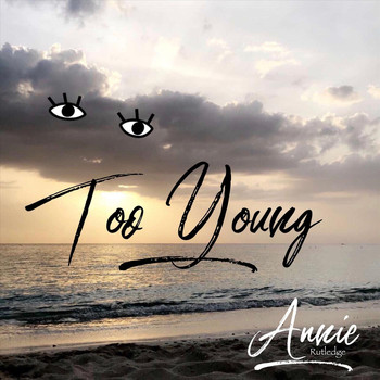 Annie - Too Young
