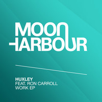 Huxley feat. Ron Carroll - Work EP