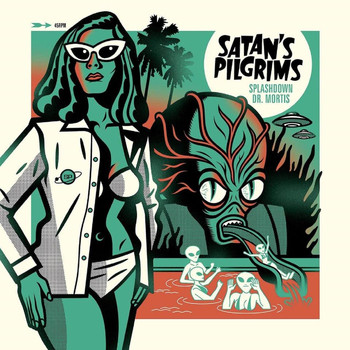Satan's Pilgrims - Splashdown / Dr. Mortis