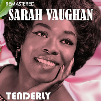 Sarah Vaughan - Tenderly (Digitally Remastered)