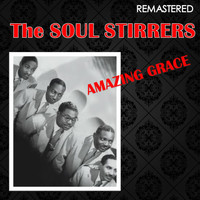 The Soul Stirrers - Amazing Grace (Remastered)
