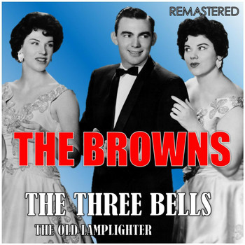 The Browns - The Three Bells / The Old Lamplighter (Digitally Remastered)