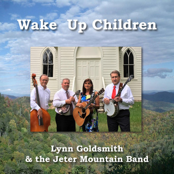 Lynn Goldsmith and the Jeter Mountain Band - Wake up Children