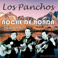 Los Panchos - Noche de Ronda / Piensa en Mi (Digitally Remastered)