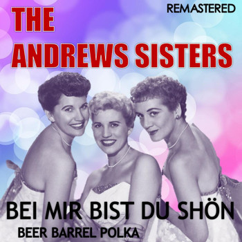 The Andrews Sisters - Bei mir bist du schön / Beer Barrel Polka (Digitally Remastered)
