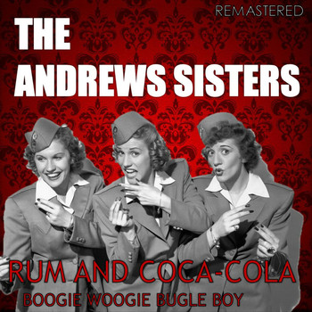 The Andrews Sisters - Rum and Coca-Cola / Boogie Woogie Bugle Boy (Digitally Remastered)