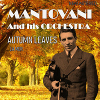 Mantovani And His Orchestra - Autumn Leaves / La Mer (Digitally Remastered)