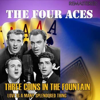 The Four Aces - Three Coins in the Fountain / Love Is a Many Splendored Thing (Digitally Remastered)
