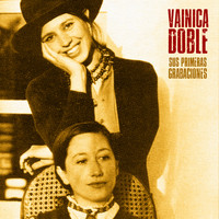 Vainica Doble - Sus Primeras Grabaciones (Remastered)