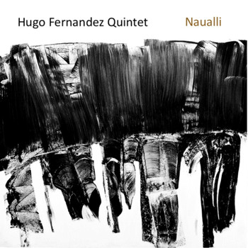 Hugo Fernandez Quintet - Naualli