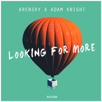 Arensky & Adam Knight - Looking for More