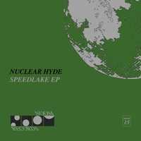 Nuclear Hyde - Speedlake EP