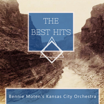 Bennie Moten's Kansas City Orchestra - The Best Hits