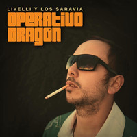 Livelli y los Saravia - Operativo Dragón