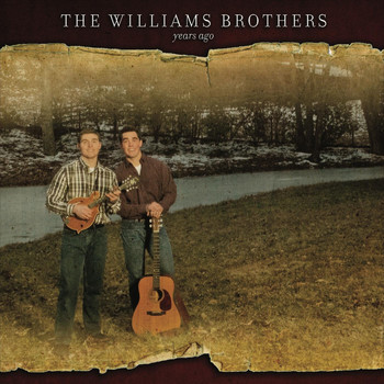 The Williams Brothers - Years Ago