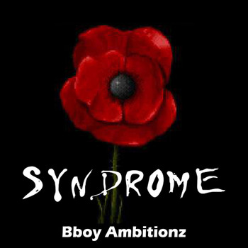 Syndrome - Bboy Ambitionz (Explicit)