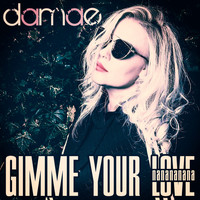 Damae - Gimme Your Love