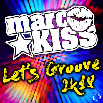 Marc Kiss - Let's Groove 2k18