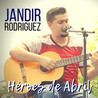 Jandir Rodríguez - Héroes de Abril