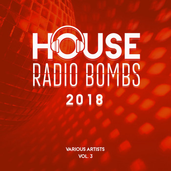 Various Artists - House Radio Bombs 2018, Vol. 3