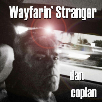 Dan Coplan - Wayfarin' Stranger