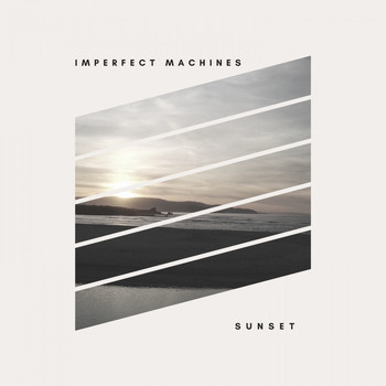Imperfect Machines - Sunset