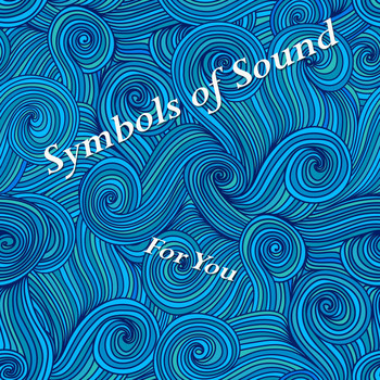 Symbols Of Sound - For You