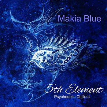 Makia Blue - 5th Element (Psychedelic Chillout)