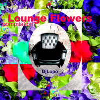 Dj Lopo - Lounge Flower (Compilation)
