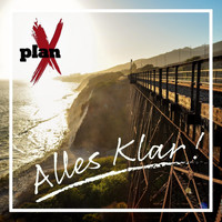 Plan X - Ok, Alles klar (Explicit)