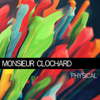 Monsieur Clochard - Physical