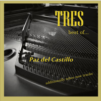 Paz del Castillo - "Tres"… The Best Of Paz del Castillo