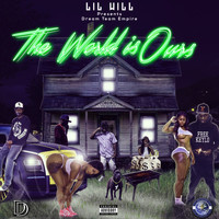 Lil Will - The World Is Ours (Explicit)