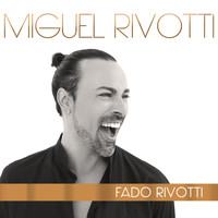 Miguel Rivotti - Fado Rivotti