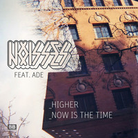 Noisses - Now is the Time / Higher