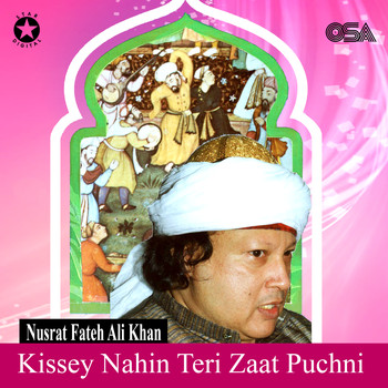 Ustad Nusrat Fateh Ali Khan - Kissey Nahin Teri Zaat Puchni