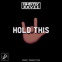 Ghstly XXVII - Hold This