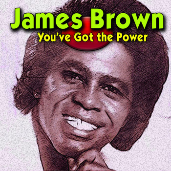 James Brown - You've Got the Power