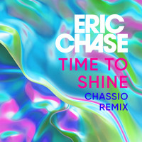 Eric Chase - Time to Shine (Chassio Remix)