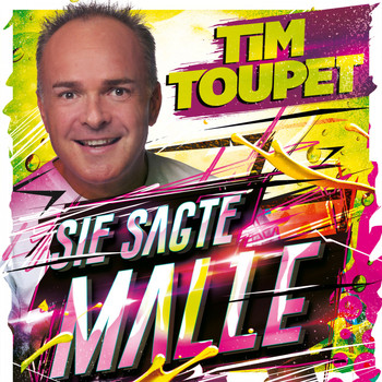 Tim Toupet - Sie sagte Malle