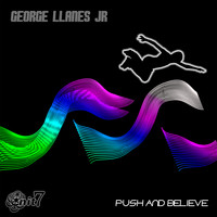 George Llanes Jr. - Push and Believe