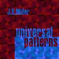 J.R. Miller - Universal Patterns