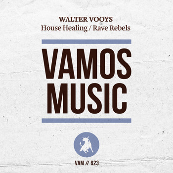Walter Vooys - House Healing / Rave Rebels