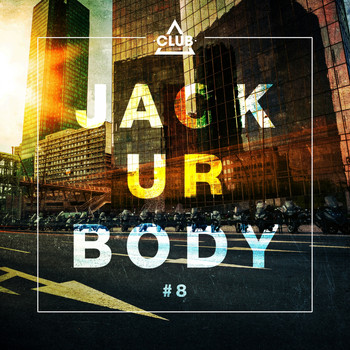 Various Artists - Jack Ur Body #8