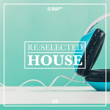 Various Artists - Re:selected House, Vol. 8