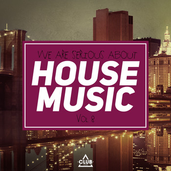Various Artists - We Are Serious About House Music, Vol. 8