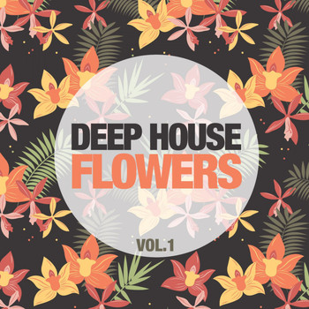 Various Artists - Deep House Flowers, Vol. 1