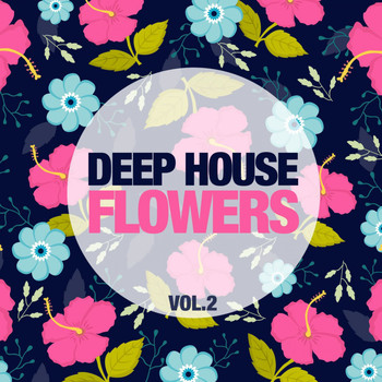 Various Artists - Deep House Flowers, Vol. 2